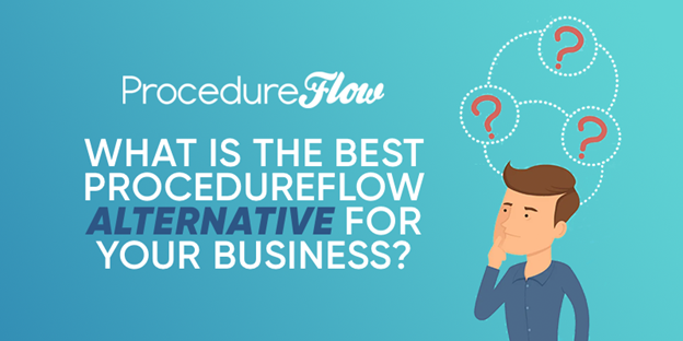 What is the Best ProcedureFlow Alternative for Your Business?
