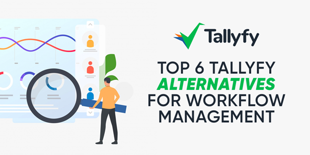 Top 6 Tallyfy Alternatives for Workflow Management