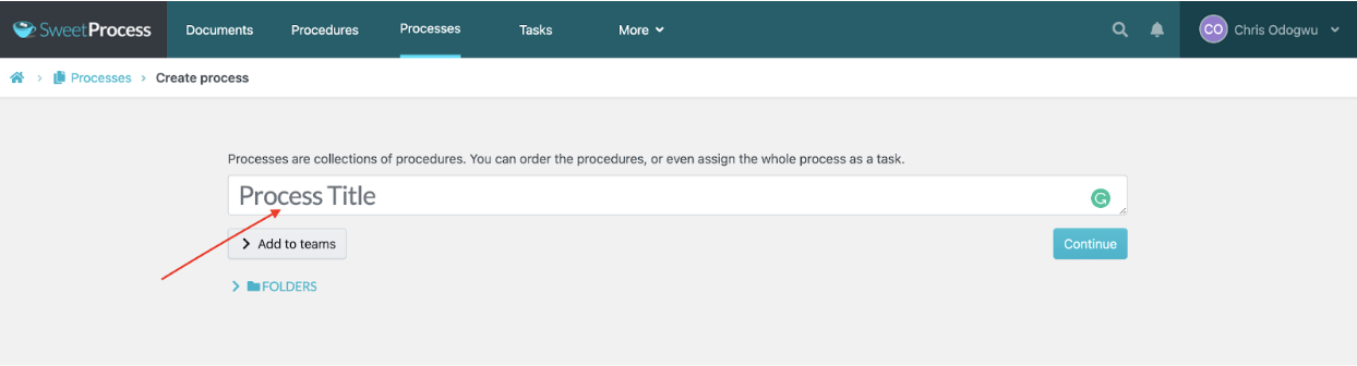 Type the title of your process in the space and then click “Continue” at the top right.