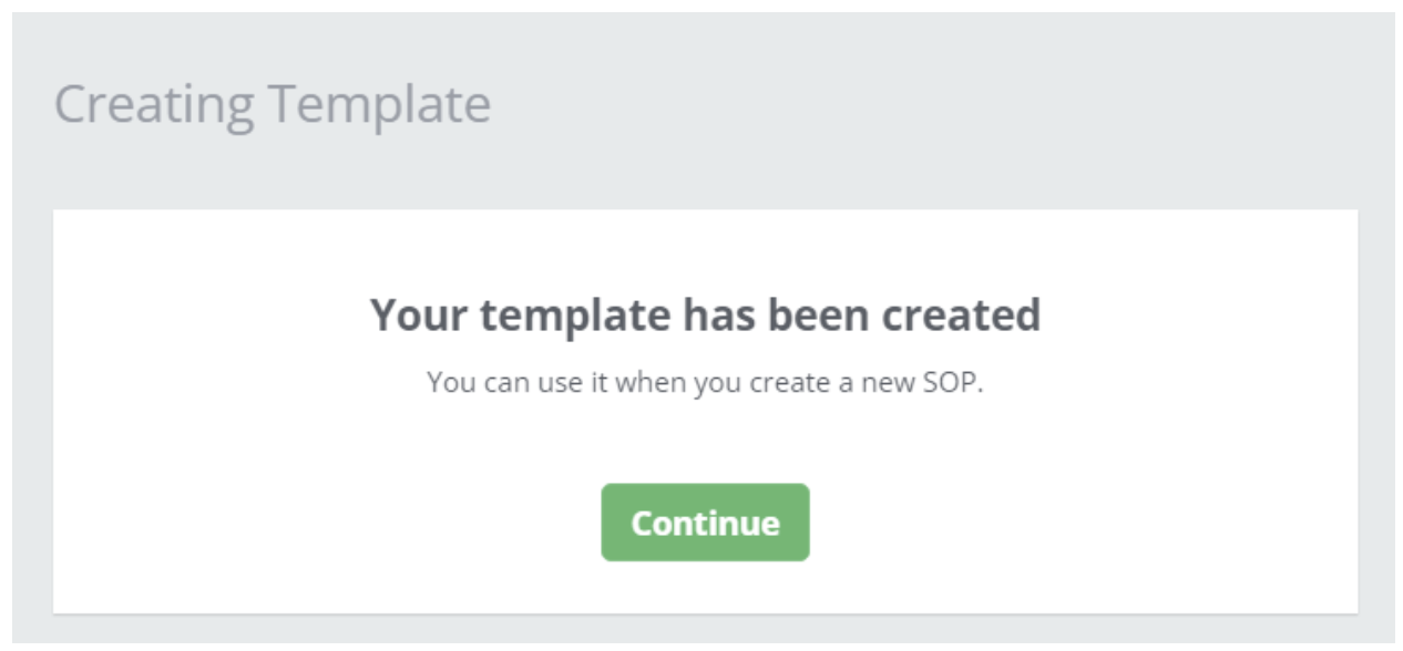 After receiving a confirmation that the template was created, select “Continue” to close.