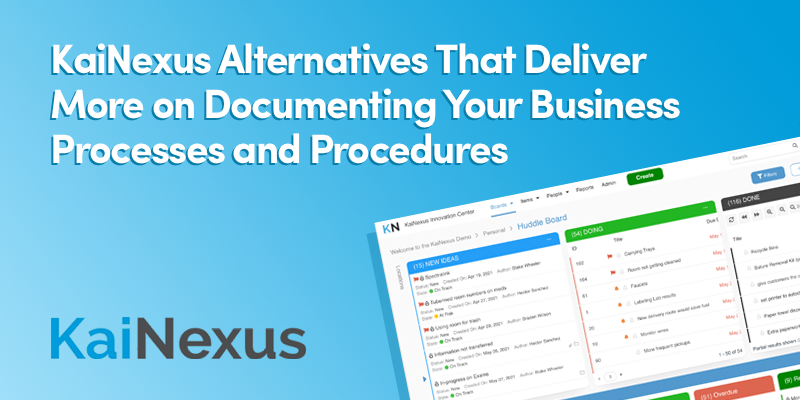 KaiNexus Alternatives That Deliver More on Documenting Your Business Processes and Procedures