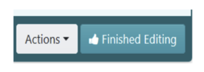 10. Click on “Finished Editing” to save the draft of the step.