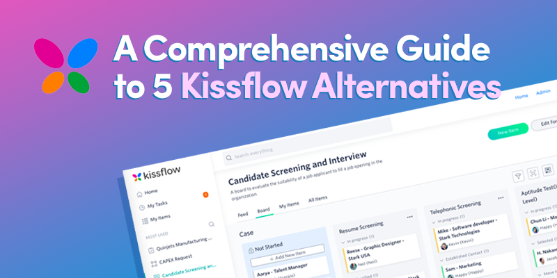 A Comprehensive Guide to 5 Kissflow Alternatives