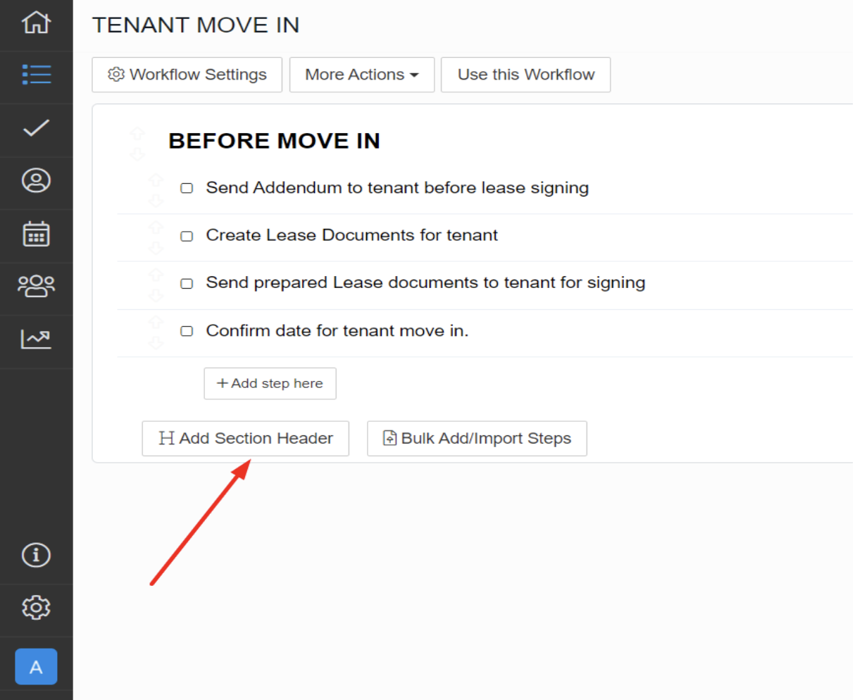 You can add a new section header and begin to add steps in completing the workflow process. 