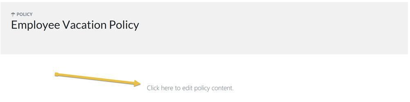 “Click here to edit policy content” to add relevant content to the policy