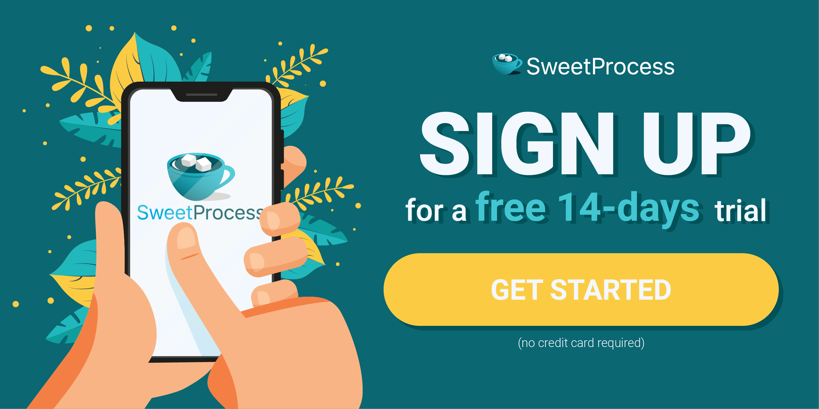 sign up for a 14 day free trial of SweetProcess