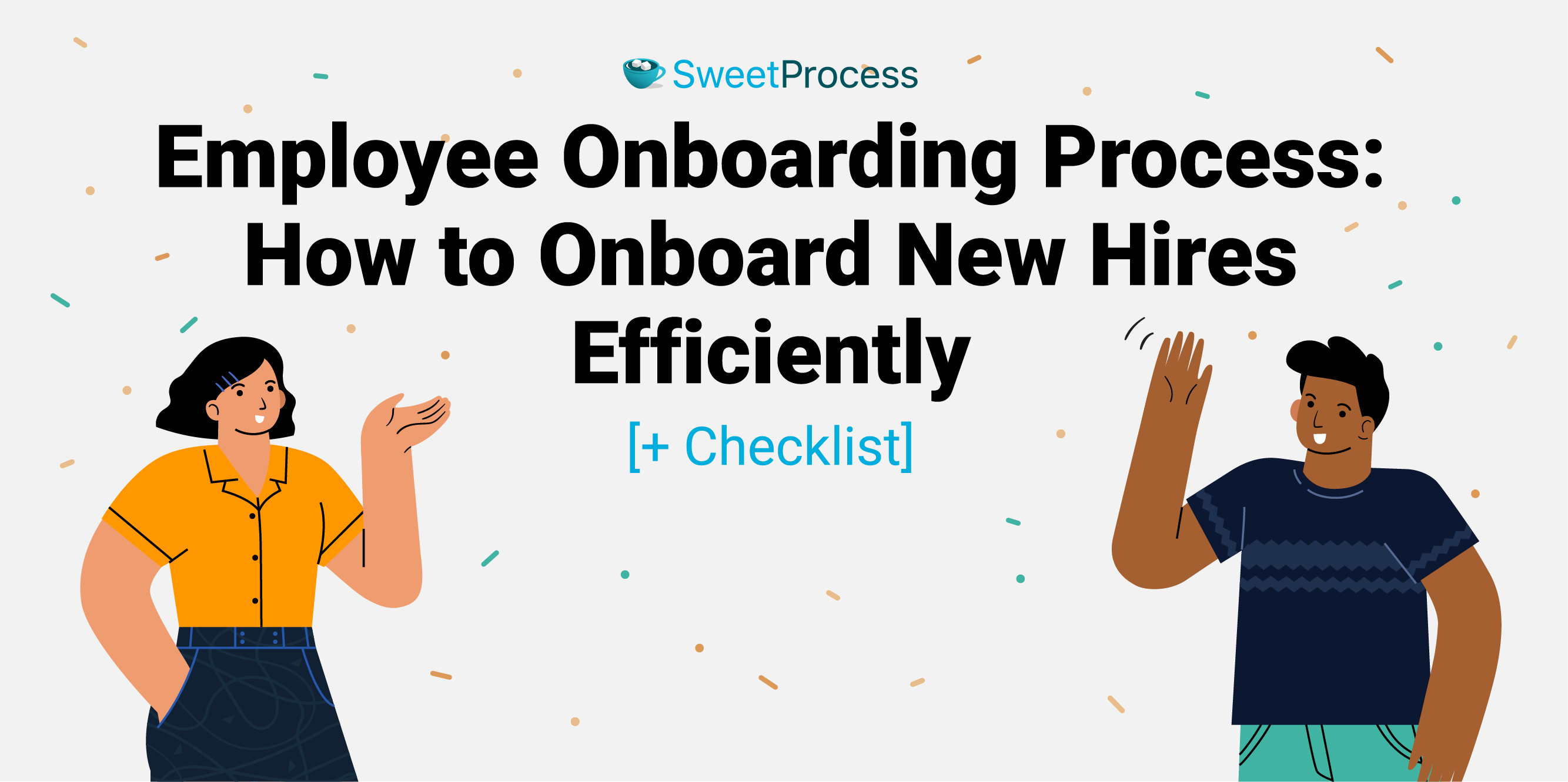 Employee Onboarding Process: How to Onboard New Hires Efficiently [+ Checklist]