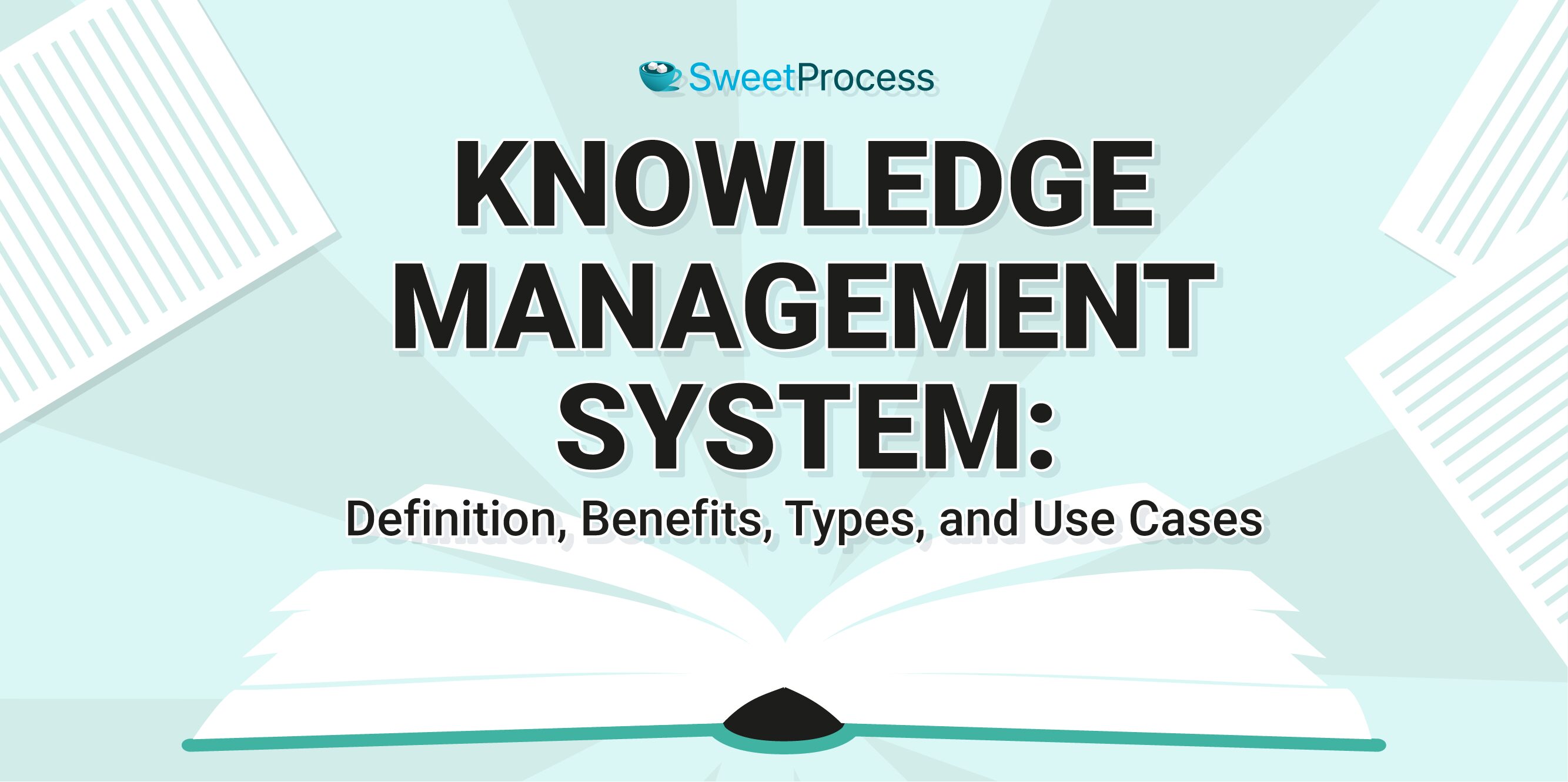 Knowledge Management System: Definition, Benefits, Types, and Use Cases