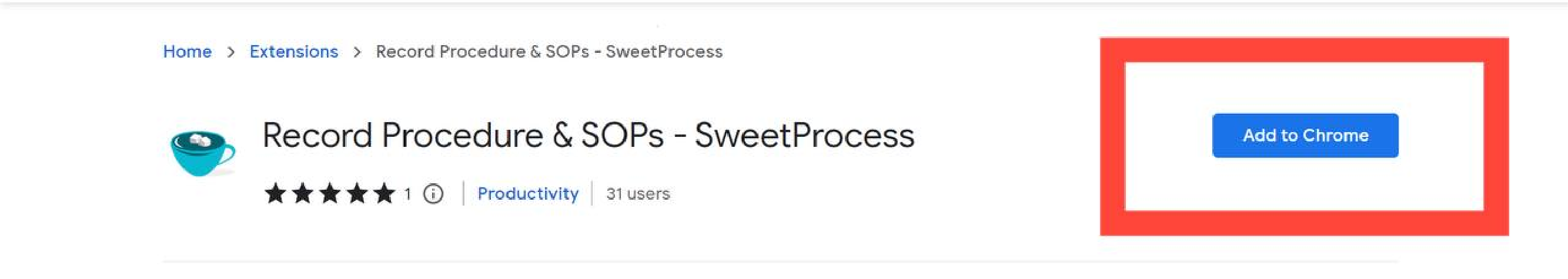 Click on the SweetProcess Chrome Extension from the search results. Hit “Add to Chrome.” It will download and install by itself.