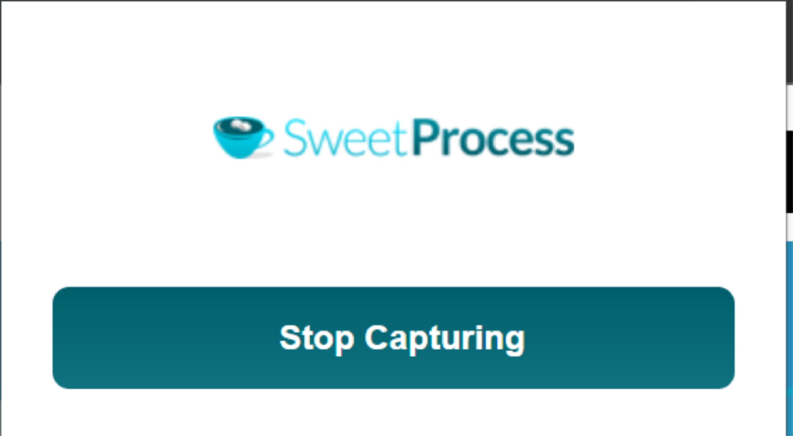 When you’re done, click “Stop Capturing.” Immediately, the SweetProcess web page will open on its own.