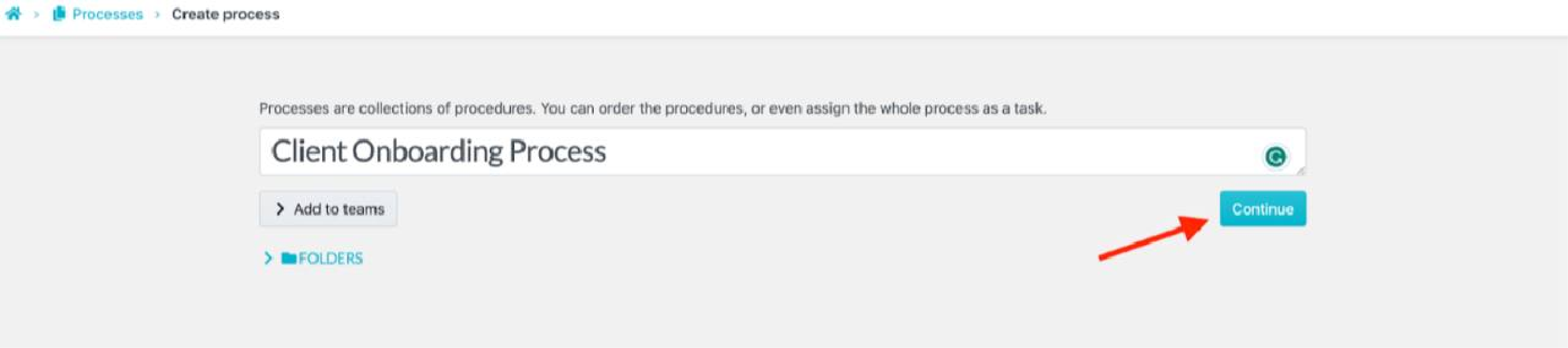 Select the "Create Process" option to initiate a new workflow to proceed.