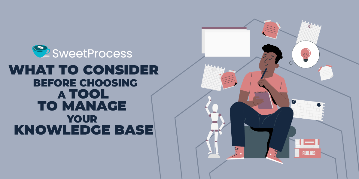 What to Consider Before Choosing a Tool to Manage Your Knowledge Base