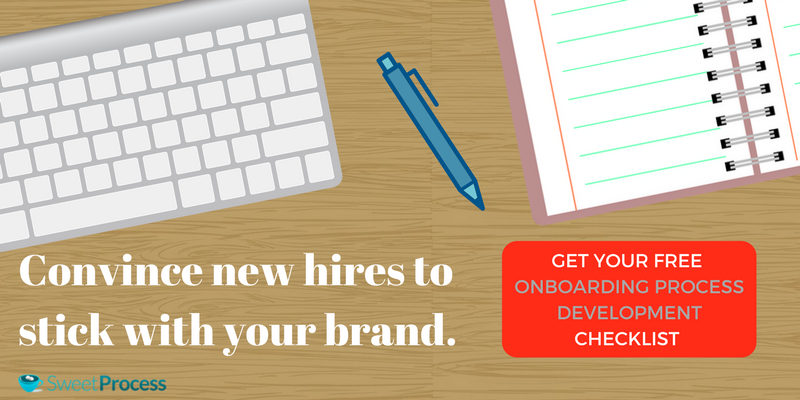 Onboarding Process: Convince new hires to stick with your brand.