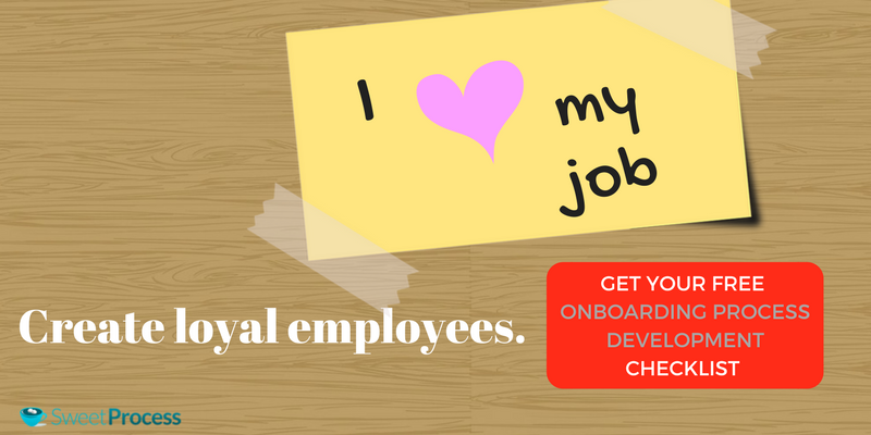 Onboarding Process: Create loyal employees.