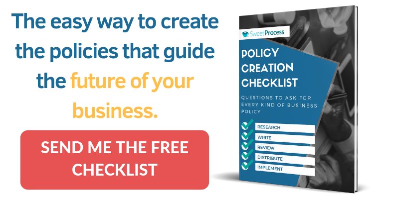The easy way to create the policies that guide the future of your business... download the policy creation checklist.