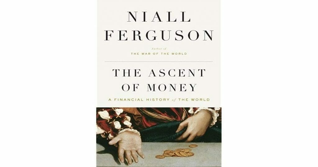 The Ascent of Money: A Financial History of the World