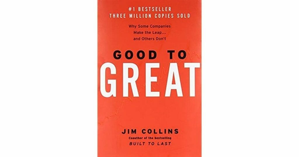 Good to Great: Why Some Companies Make the Leap... and Others Don't