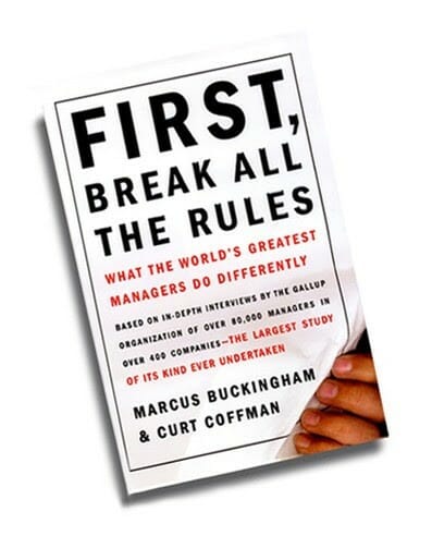 First, Break All the Rules: What the World's Greatest Managers Do Differently