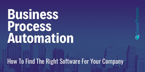 Full Guide To Business Process Automation—Find The Right Software