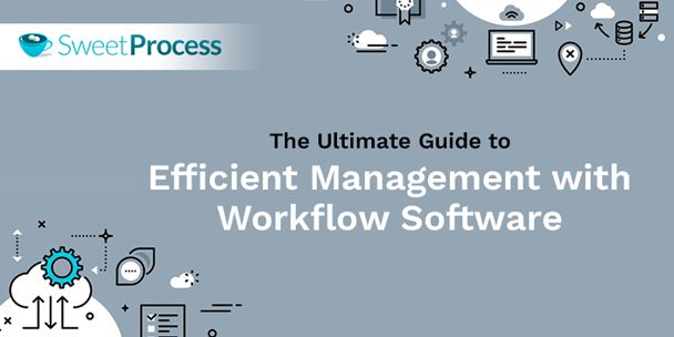 The Ultimate Guide to Efficient Management with Workflow Software