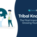 Tribal Knowledge:  The Most Important Asset  for Growing Your Company