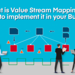 What Is Value Stream Mapping and How to Implement It in Your Business
