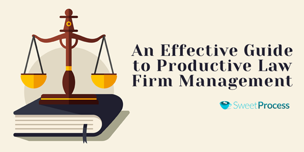 An Effective Guide to Productive Law Firm Management