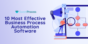 10 Most Effective Business Process Automation Software - SweetProcess