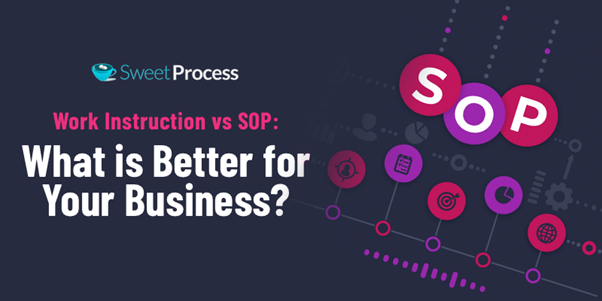 Work Instruction vs SOP: What is Better for Your Business?