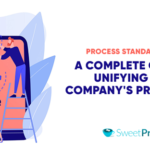 Process Standardization: A Complete Guide To Unifying Your Company's Procedures