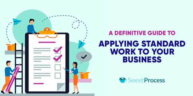 A Definitive Guide to Applying Standard Work to Your Business
