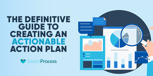 The Definitive Guide to Creating an Actionable Action Plan