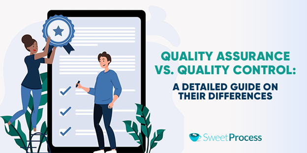 Quality Assurance vs. Quality Control: A Detailed Guide On Their Differences