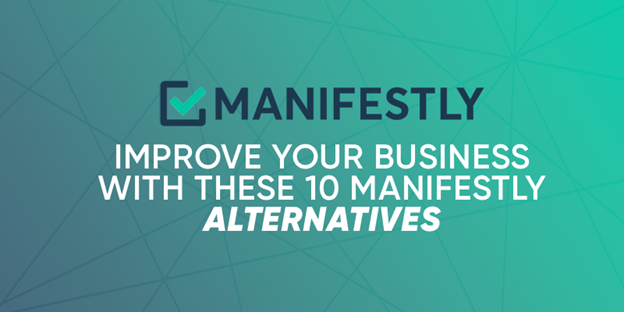 Improve Your Business with These 10 Manifestly Alternatives 