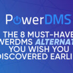 The 8 Must-Have PowerDMS Alternatives You Will Wish You Had Discovered Earlier