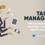 Task Management: The Ultimate Guide to Getting Things Done More Effectively
