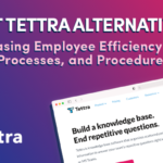 10 Best Tettra Alternatives for Increasing Employee Efficiency with Policies, Processes, and Procedures