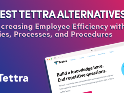 10 Best Tettra Alternatives for Increasing Employee Efficiency with Policies, Processes, and Procedures