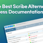 10 of the Best Scribe Alternatives for Process Documentation