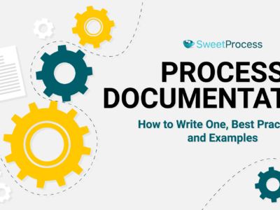 Process Documentation: How to Write One, Best Practices, and Examples