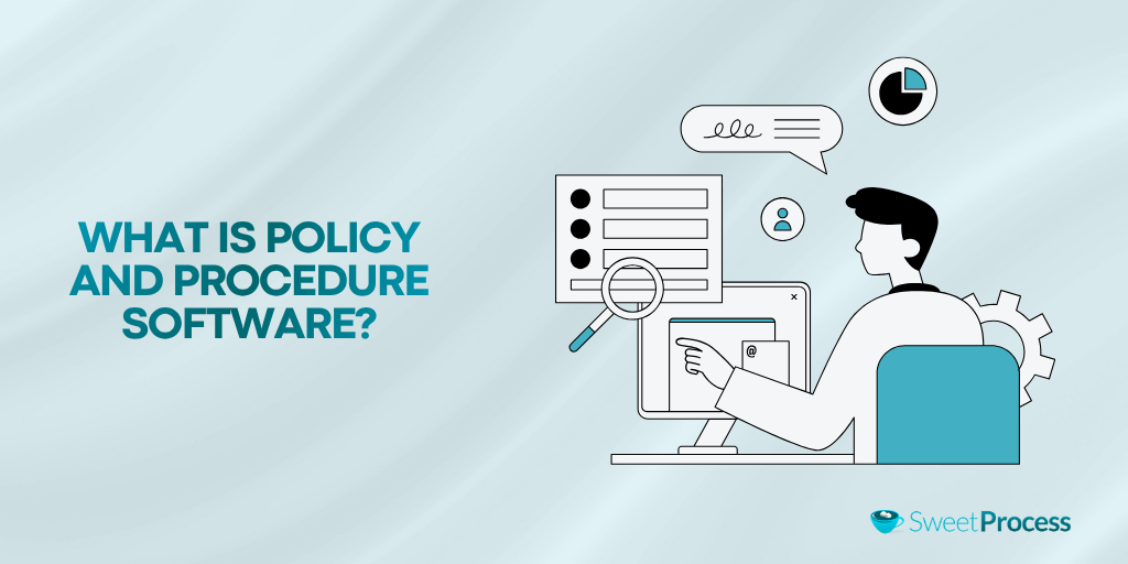 What Is Policy and Procedure Software