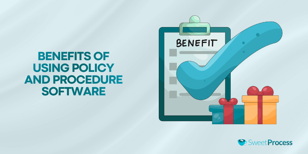 Benefits of Using Policy and Procedure Software