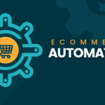 Everything you need to know about eCommerce automation