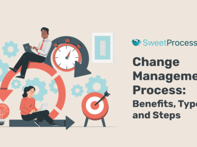 Change Management Process: Benefits, Types, and Steps