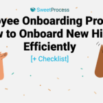 Employee Onboarding Process: How to Onboard New Hires Efficiently [+ Checklist]