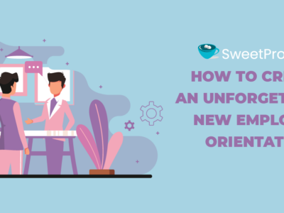 How to Create an Unforgettable New Employee Orientation