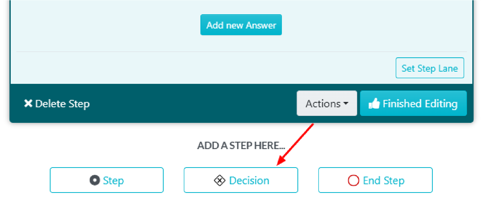 Convert a step into a "Decision" if different outcomes or choices need to be explained.