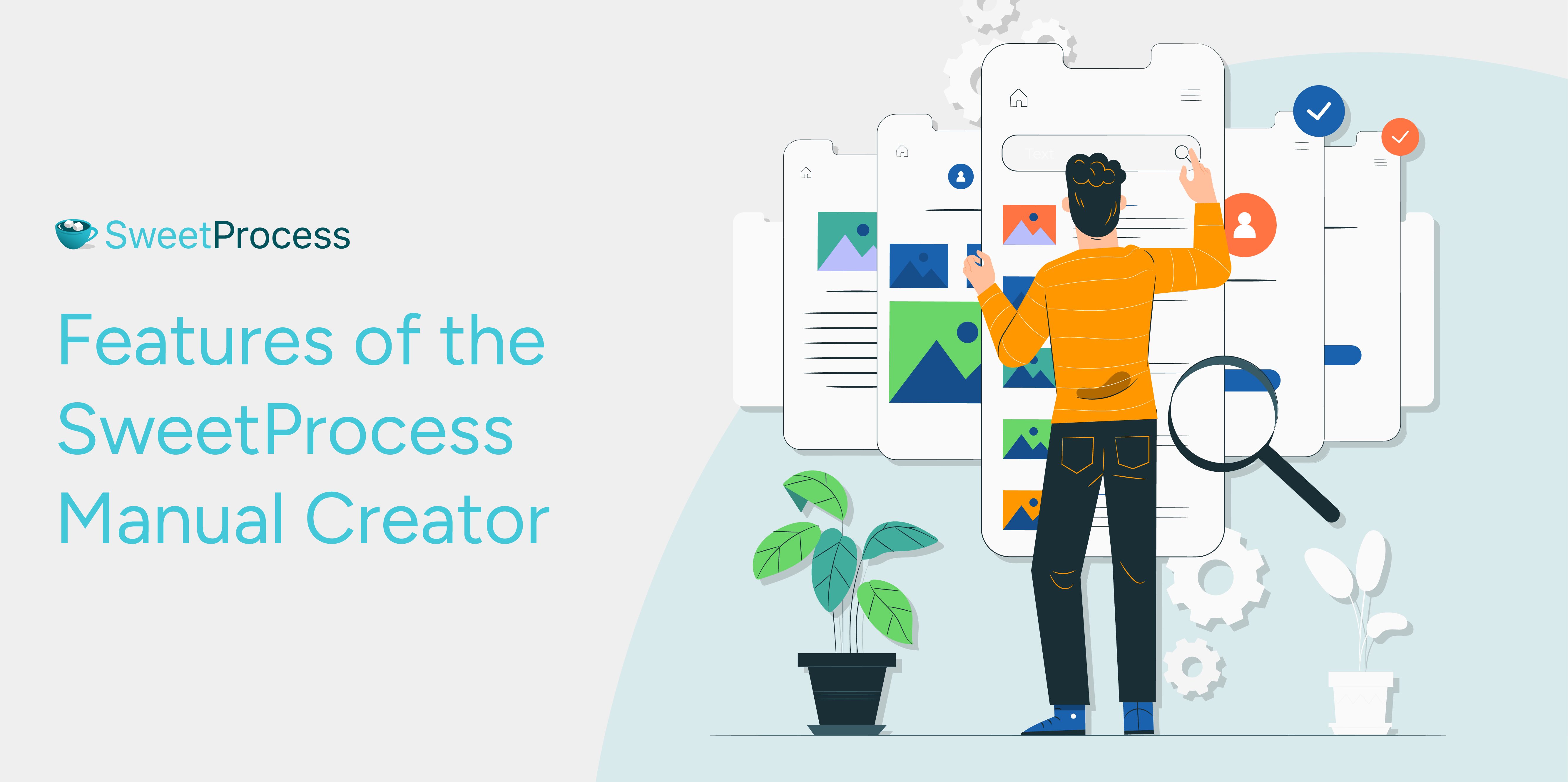 Features of the SweetProcess Manual Creator