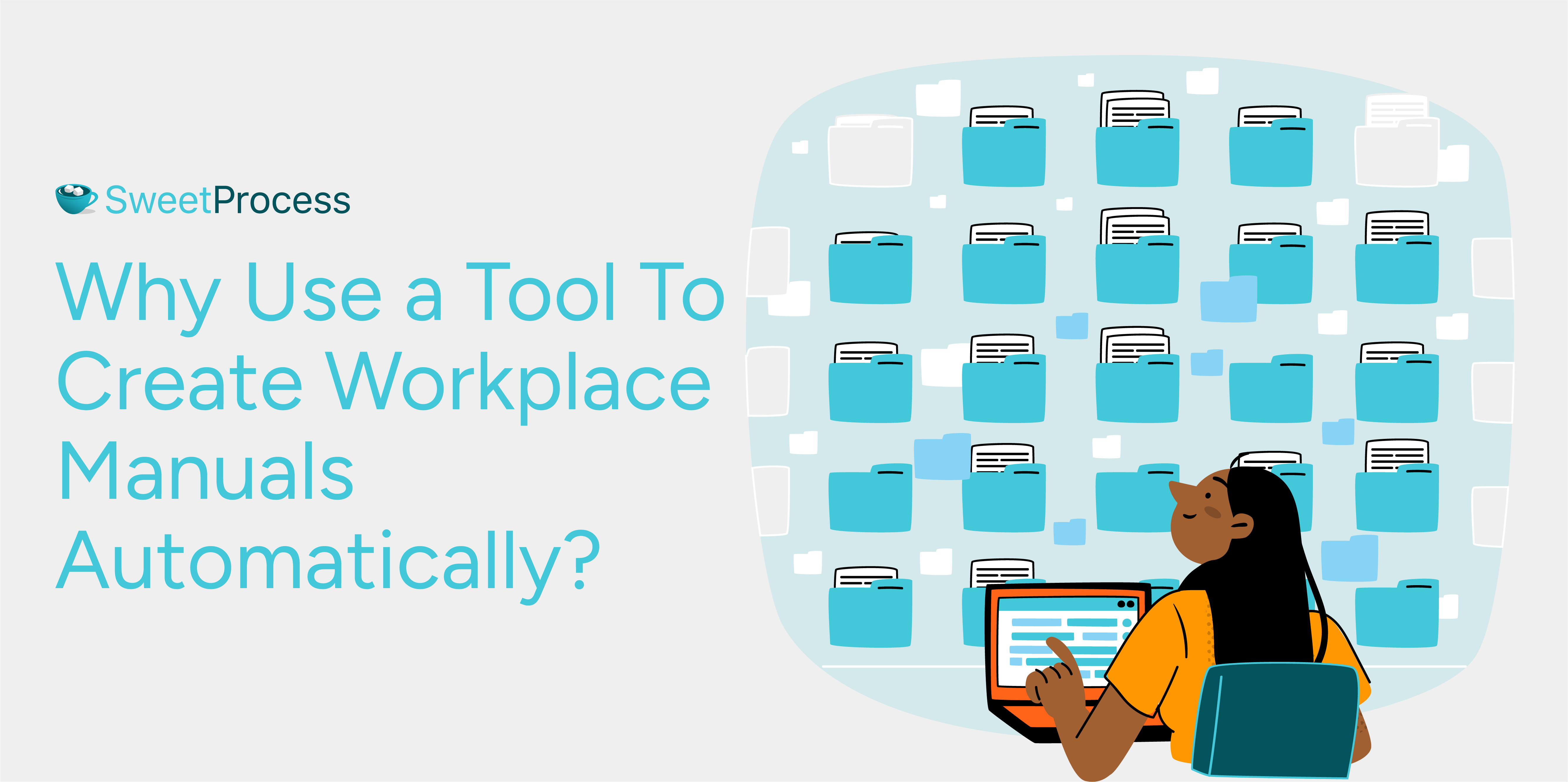 Why Use a Tool To Create Workplace Manuals Automatically?