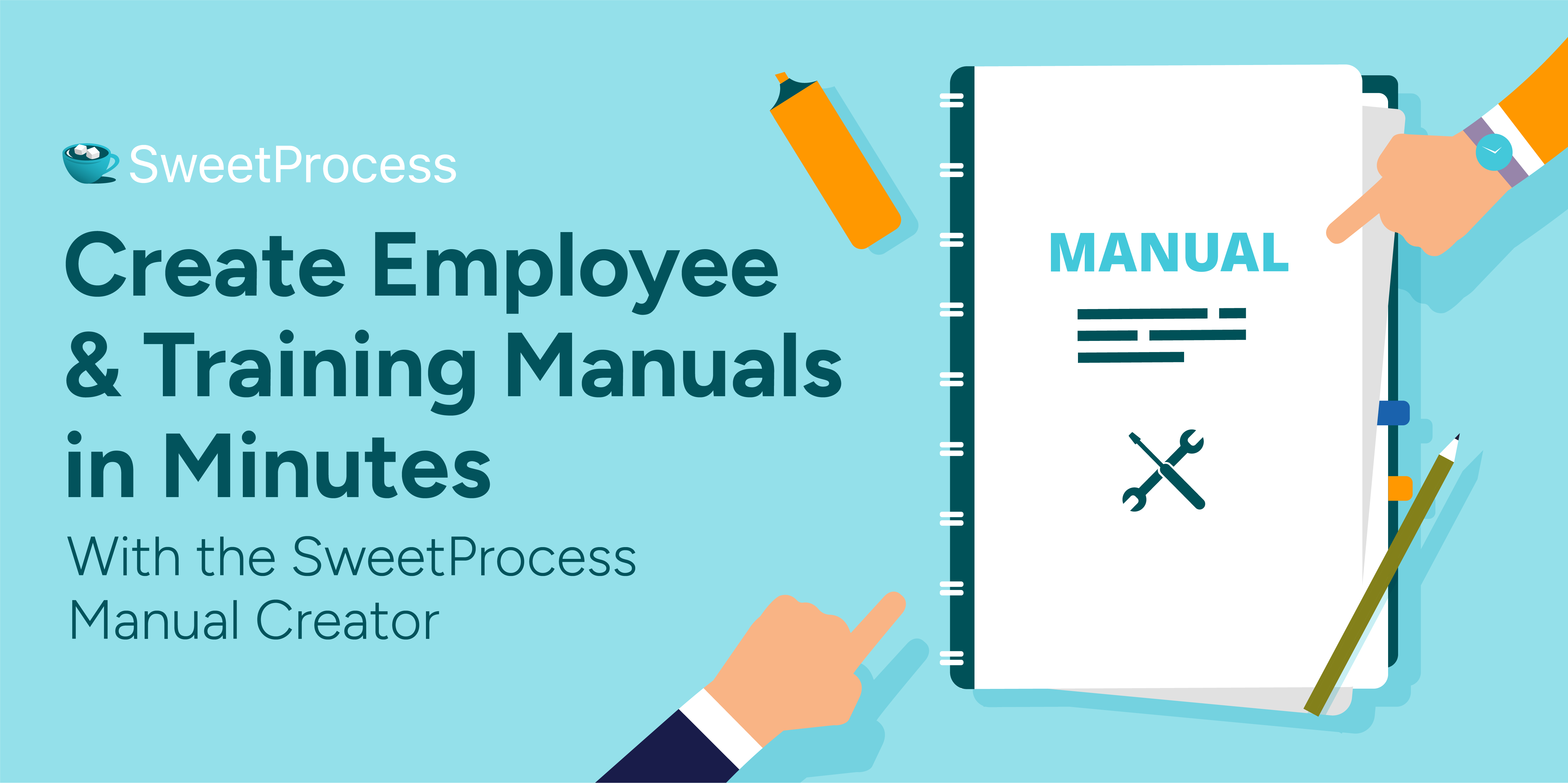 Create Employee & Training Manuals in Minutes With the SweetProcess Manual Creator